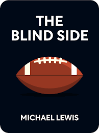 The story also teaches you a lot about football. The Blind Side Book Summary By Michael Lewis