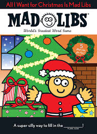 Maybe you would like to learn more about one of these? All I Want For Christmas Is Mad Libs Mad Libs 9780843176667 Amazon Com Books