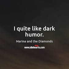 I Quite Like Dark Humor Idlehearts