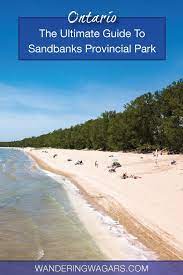 Sandbanks Provincial Park Camping The Ultimate Guide To Camping In Sandbanks Ontario Travel Beaches In Ontario Ontario Beaches