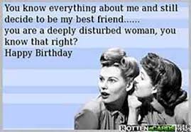Very Funny Bestie Very Funny Messages Funny Birthday Wishes For Best Friend 50 Funny Birthday Quotes To Send To Your Best Friend On Her Big Day Your Happy Birthday Quotes Funny Happy Birthday Quotes For Friends Friend Birthday Quotes