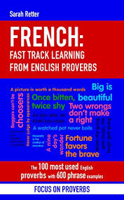 It makes one doubly shy. French Fast Track Learning From English Proverbs The 100 Most Used English Proverbs With 600 Phrase Examples French Edition Kindle Edition By Retter Sarah Reference Kindle Ebooks Amazon Com