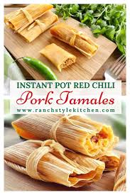 Instant Pot Red Chili Chile Sauce Pork Tamales Pork Tamales Instant Pot Pork Tamales