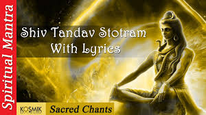 Shiva Tandava Stotram Shiv Tandav Stotram Sacred Chants Of Shiva With Lyrics Shiv Tandav Sacred Chants