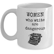 Book Themed Coffee Mug Women Who Write Are Dangerous Feminist Writer Gift Gearbubble Writer Gifts Quotes For Book Lovers Feminist Writers