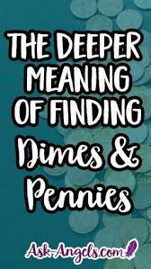 Finding Dimes And Pennies From Heaven What Is Its Meaning Finding Dimes Pennies From Heaven Spiritual Guidance