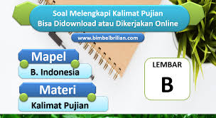 Kalimat kompleks merupakan kalimat yang mempunyai lebih dari satu struktur kalimat. Soal Kalimat Pujian Sd Lembar B Bimbel Brilian
