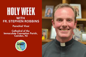 Holy Week with Fr. Stephen Robbins