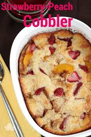 Strawberry Peach Cobbler Recipe Mom Vs The Boys Cobbler Recipes Strawberry Cobbler Recipes Peach Cobbler Recipe