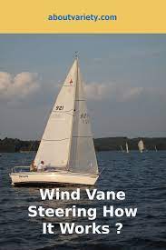 Wind Vane Steering How It Works Wind Vane Sailing Sailboat Living