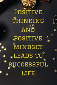 How Positive Thinking Effects In Achieving Success Aimingthedreams Think Positive Quotes Positivity Positive Thinking