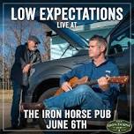 The Iron Horse Pub Presents: Low Expectations