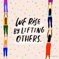 We rise by lifting others. We Rise By Lifting Others Inspiring Friends Gen The Bookworm