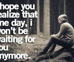 I Ve Reached The End Of My Rope Waiting Quotes Longing Quotes Waiting For You Quotes