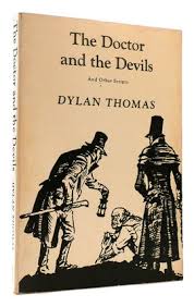 THE DOCTOR AND THE DEVILS | Dylan Thomas | First Edition; Second Printing