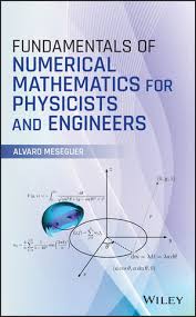 Fundamentals Of Numerical Mathematics For Physicists And Engineers Wiley