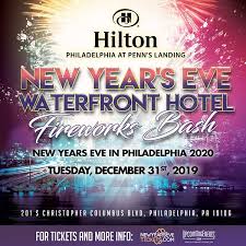 New Years Eve Fireworks Bash At The Hilton Penns Landing