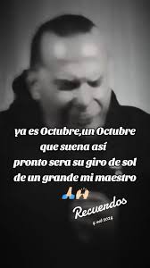 #Recuerdos un Octubre que se siente así y un Octubre en el que nació un  gran ser humano mi estimado maestro Octavio 🙏🏻🙌🏻