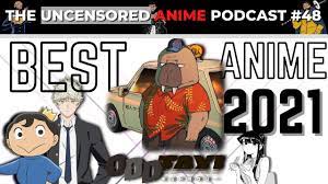The BEST anime of 2021 is. . . | The Uncensored Anime Podcast #48 - YouTube