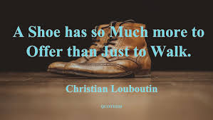 This is a quote by christian louboutin. 30 Shoes Quotes Quoteish