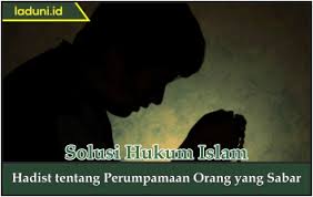 Maybe you would like to learn more about one of these? Hadist Tentang Perumpamaan Orang Yang Sabar Alquran Dan Hadits Laduni Id