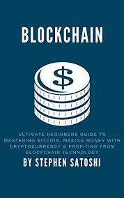 Bitcoin addresses and transactions in this book the bitcoin addresses, transactions, keys, qr codes, and blockchain data used in this book are, for the most part, real. Amazon Com Blockchain 2 Manuscripts Ultimate Beginners Guide To Mastering Bitcoin Making Money With Cryptocurrency Profiting From Blockchain Technology Ebook Satoshi Stephen Kindle Store