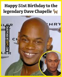 Happy birthday Dave Chappelle 🎂 👏🏿