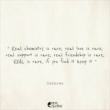Real love (dolly parton album), or the title song (see below). Real Chemistry Is Rare Real Love Is Rare Real Support Is Rare Real Friendship Is Rare Real Is Rare If You Find It Keep It