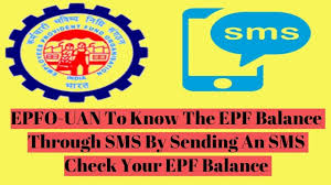 Epfo Uan To Know Your Epf Balance The Epf Balance Through Sms By Sending Sms Sent Knowing You