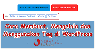 Sedangkan tag di wordpress merupakan sebuah taksonomi yang berguna untuk mengelompokkan postingan blog yang membahas topik yang sama. Cara Membuat Mengelola Dan Menggunakan Tag Di Wordpress M Jurnal