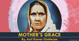 MOTHER'S GRACE by Anil Kumar Chatterjee