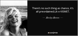It's nearly impossible to think about romantic comedies without thinking about nora ephron. Marilyn Monroe Quote There S No Such Thing As Chance It S All Preordained Lik E