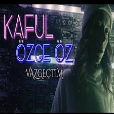 Ozge Oz Vazgectim Mp3 Indir Muzik Dinle Vazgectim Download