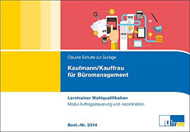 Die ausbildung zur kauffrau für büromanagement sowie zum kaufmann für büromanagement ist mit wirkung vom 1.august 2014 eine neu geschaffene berufsausbildung. Kaufmann Frau Fur Buromanagement Lerntrainer Wahlqualifikation Auftragssteuerung Und Koordination Von Claudia Schulte Zur Surlage