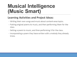 People who possess this gift can recognize patterns, easily recall melodies and understand musical structure. Multiple Intelligences Ppt Video Online Download