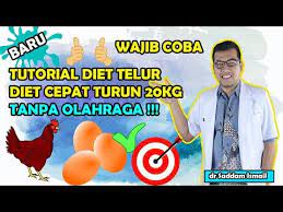 Maybe you would like to learn more about one of these? Cara Dan Tutorial Diet Telur Berat Badan Turun 20 Kg Tanpa Olahraga Tips Diet Dokter Saddam Ismail Youtube Diet Berat Badan Tips