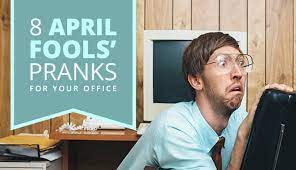 Keep the conversation going before you admit that it was an april fools' day prank! 8 April Fools Day Ideas To Prank Your Office Appleton Creative