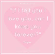 Quote If I Tell You I Love You Can I Keep You Forever Casper Can I Keep You Told You So Worth Quotes
