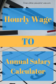 Hourly To Annual Salary Calculator How Much Do I Make A Year Salary Calculator Money Lessons Financial Literacy