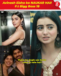 Avinash Eisha ka NAUKAR HAI! F.t Bigg Boss 18