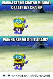 Check spelling or type a new query. Wanna See Me Snatch Michael Crabtree S Chain Wannasee Me Do It Again Memes Httpstcoumnd7skaxd Do It Again Meme On Astrologymemes Com