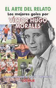 Have something nice to say about victor hugo morales? Ediciones Colihue El Arte Del Relato Gaston Quagliariello 978 987 684 530 4