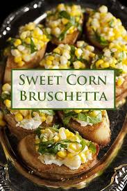Sweet Corn Bruschetta Recipe From Maize Craze Celebration Generation In 2020 Bruschetta Recipe Sweet Corn Veggie Recipes