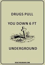 Twinkle twinkle little star, if you are a drug user you won't go far. Anti Drug Slogans
