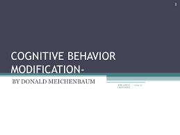 When you think about who you are, who you ought to be, how you react to things, and how you behave, this is one way of thinking about cognitive behavior modification. Cognitive Behavior Modification