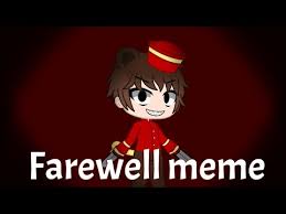 Farewell meme gacha life 100% free download 2019. Farewell Meme Gacha Club Dark Deception Youtube
