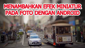 Online photoshop and graphic design software has never been so easy! Cara Menambahkan Efek Miniatur Pada Foto Di Android Inwepo