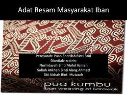 Wanita iban akan berpantang selama tiga puluh. Adat Resam Masyarakat Iban