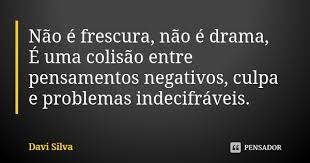 Nao E Frescura Nao E Drama E Uma Davi Silva