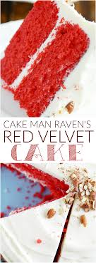 Cake Man Raven Red Velvet Cake Cake Man Raven S Red Velvet Cake Recipe Velvet Cake Red Velvet Desserts Cake With Cream Cheese